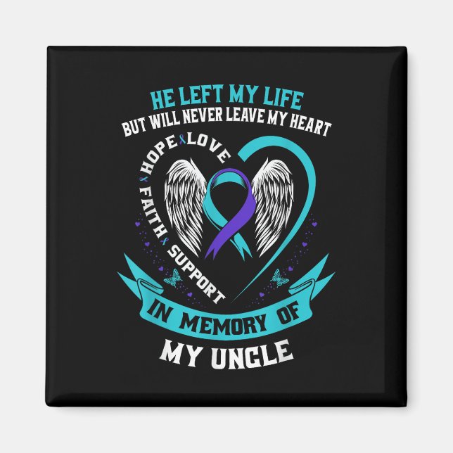 Remembrance In Memory Of My Uncle Suicide Awarenes Magnet (Front)