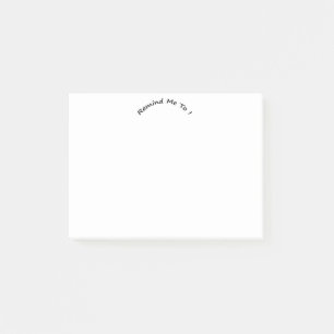 Remind Me To Post-it Notes