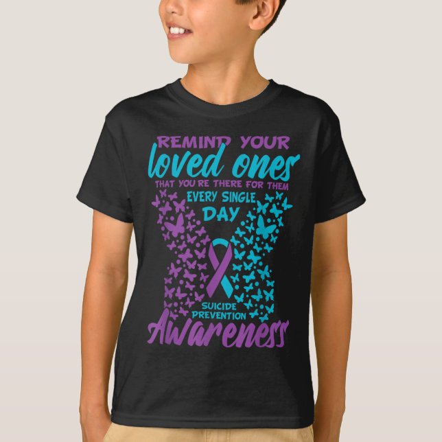 Remind Your Loved Ones Suicide Prevention Awarenes T-Shirt (Front)