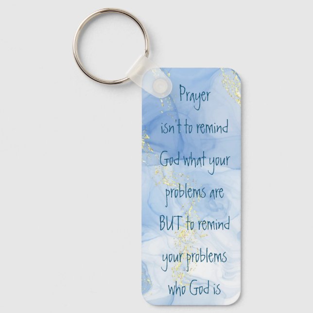 Remind Your Problems who God is Inspirational   Key Ring (Front)