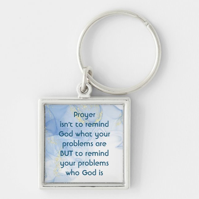 Remind Your Problems who God is Inspirational  Key Ring (Front)