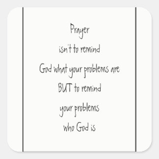Remind Your Problems who God is Inspirational  Square Sticker