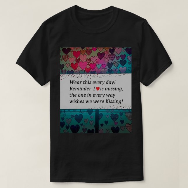 Reminder 1 Heart is Missing T-Shirt (Design Front)
