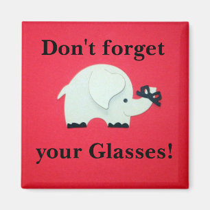 Reminder: "Don't forget your glasses! Magnet