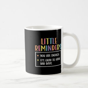 Reminder Mental Health Counsellor 1 Coffee Mug