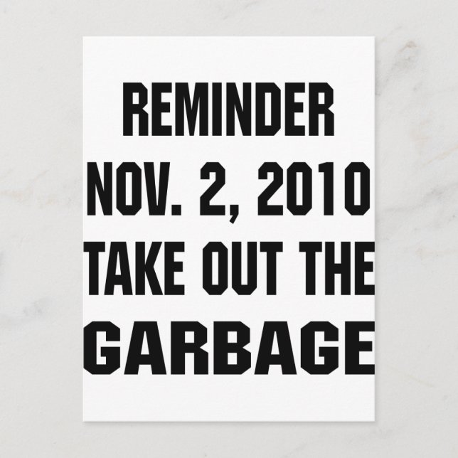 Reminder Nov. 2, 2010 Take Out The Garbage Postcard (Front)