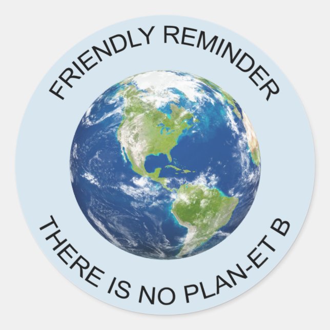 Reminder there is no planet B earth sticker (Front)