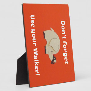 Reminder to use walker plaque