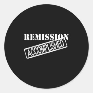 Remission Accomplished Survivor Shirt Classic Round Sticker