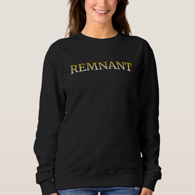 "REMNANT" Christian Sweatshirt (Front)