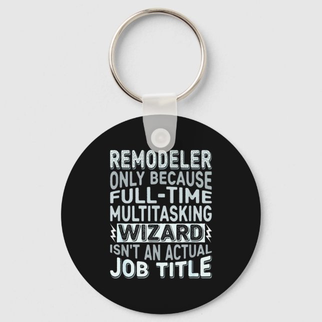 Remodeler By Detuli Men's Humor - Wizard Job Title Key Ring (Front)