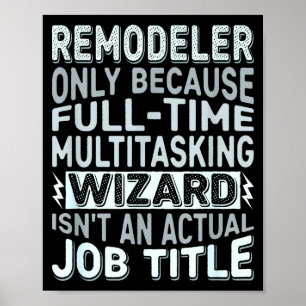 Remodeler By Detuli Men's Humor - Wizard Job Title Poster