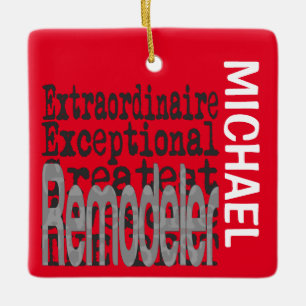 Remodeler Extraordinaire CUSTOM Ceramic Ornament