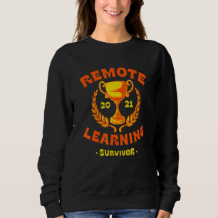 Remote Learning Survivor Graduation Homeschool Gra Sweatshirt