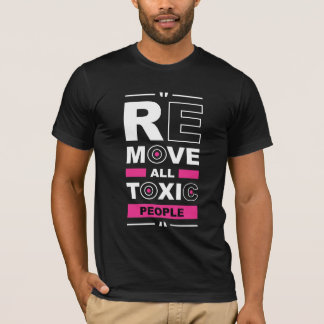 Remove All Toxic People Typography T-Shirt