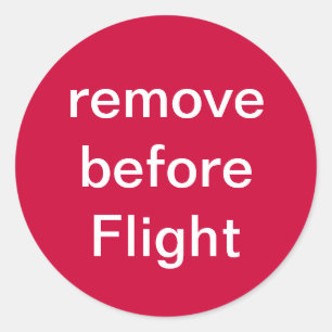 remove before Flight Classic Round Sticker