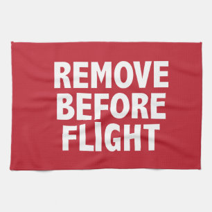 Remove Before Flight Tea Towel