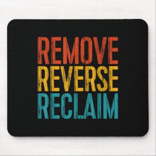 Remove Reverse Reclaim Protest  Mouse Pad