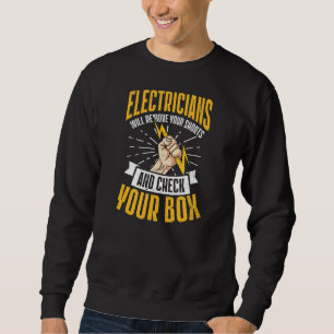 Remove Your Shorts And Check Your Box Electrician Sweatshirt