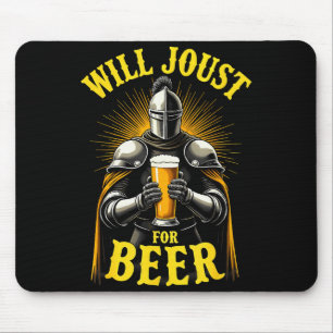 Renaissance Medieval Knight Will Joust For Beer Mouse Pad