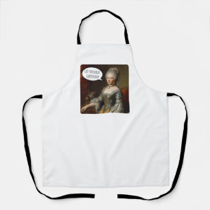 Renaissance Queen Funny Art “Let Them Eat Leftover Apron