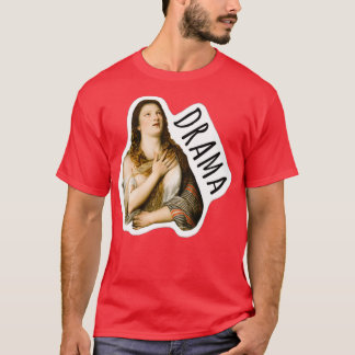 renaissance response drama T-Shirt