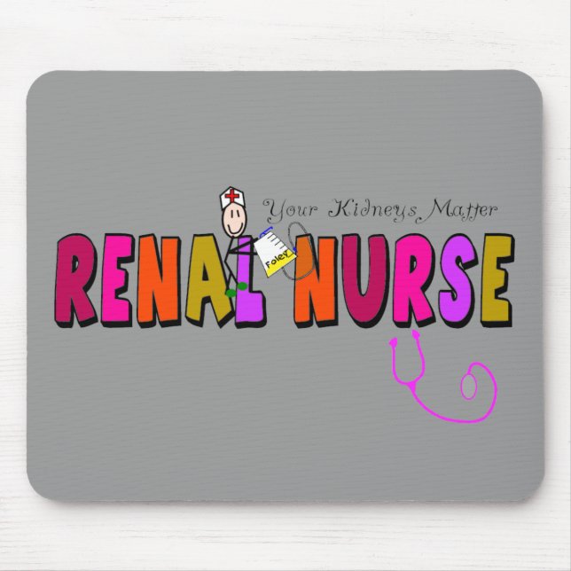 Renal Nurse "Your Kidneys Matter" Mouse Pad (Front)