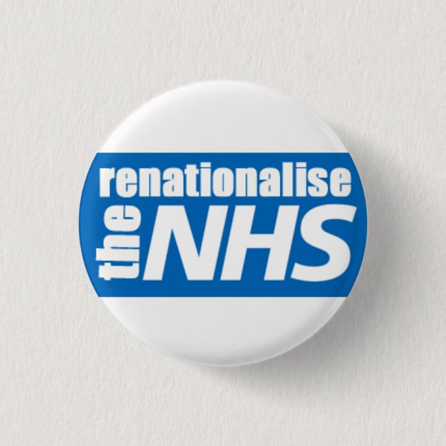 Renationalise the NHS 3 Cm Round Badge (Front)