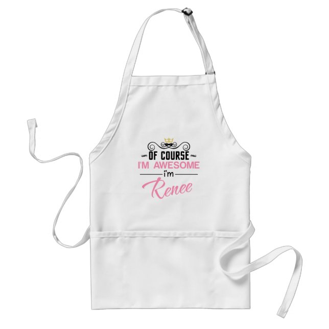 Renee Of course I'm Awesome Name Standard Apron (Front)