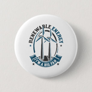 Renewable Energy Im A Big Fan Environmental Protec 6 Cm Round Badge