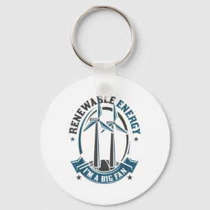 Renewable Energy Im A Big Fan Environmental Protec Key Ring