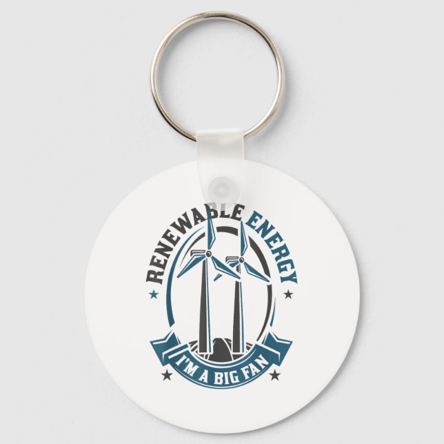 Renewable Energy Im A Big Fan Environmental Protec Key Ring (Front)
