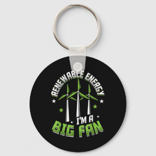 Renewable Energy Im A Big Fan Environmental Protec Key Ring