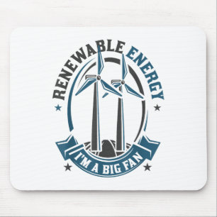 Renewable Energy Im A Big Fan Environmental Protec Mouse Pad