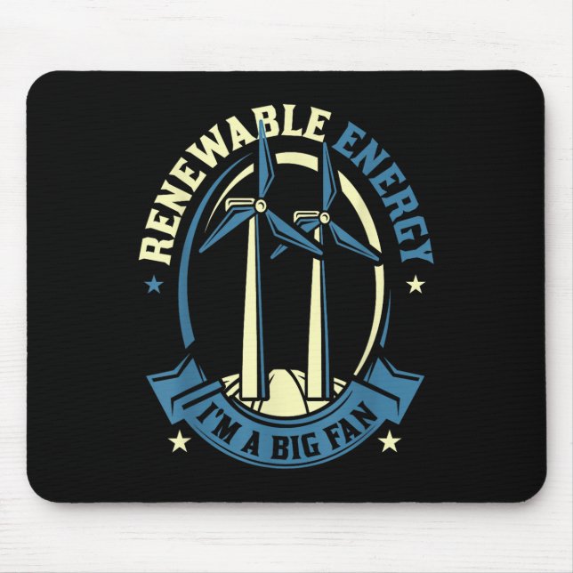Renewable Energy Im A Big Fan Environmental Protec Mouse Pad (Front)