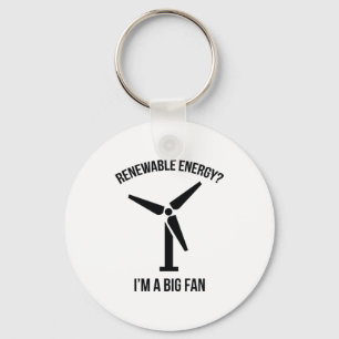 Renewable Energy? I'm A Big Fan. Key Ring