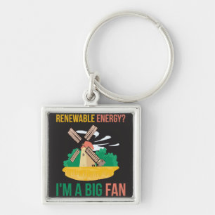 Renewable Energy? I'm A Big Fan Key Ring
