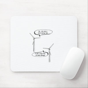 Renewable Energy I'm A Huge Fan – Wind Energy  Mouse Pad