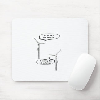 Renewable Energy I'm A Huge Fan – Wind Energy Mouse Pad