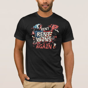 Rent Wins Again Funny Rent Humour Graphic  T-Shirt