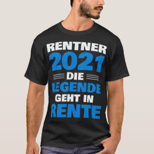 Rentner 2021 Legende geht in Rente Geschenk Pensio T-Shirt