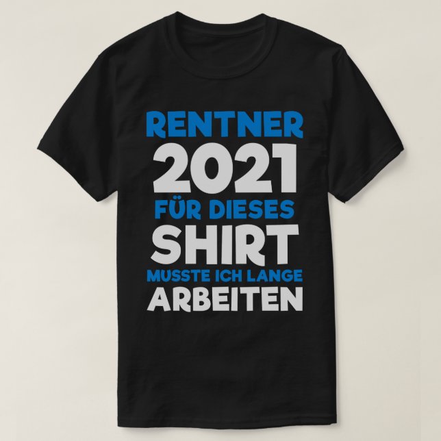 Rentner 2021 Rente Geschenk Pensionierung 2 T-Shirt (Design Front)