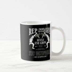 Rep Strong Hustle And Grow Stay Unstoppable Gym  Coffee Mug