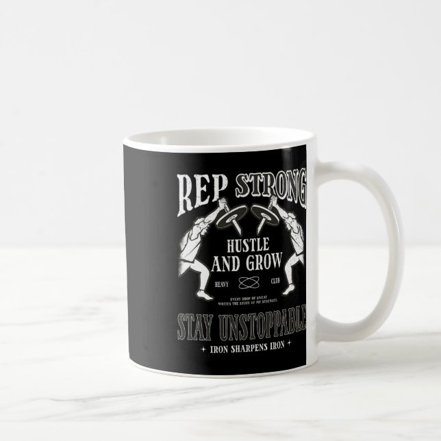 Rep Strong Hustle And Grow Stay Unstoppable Gym  Coffee Mug (Right)