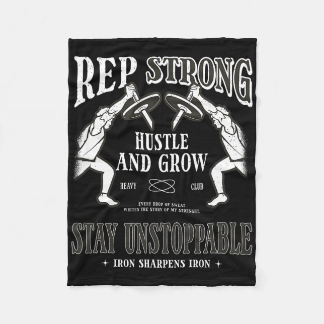 Rep Strong Hustle And Grow Stay Unstoppable Gym  Fleece Blanket (Front)