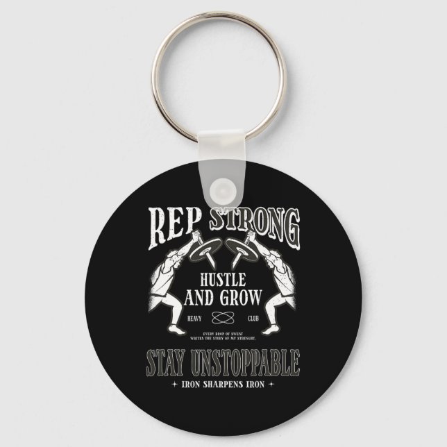 Rep Strong Hustle And Grow Stay Unstoppable Gym  Key Ring (Front)
