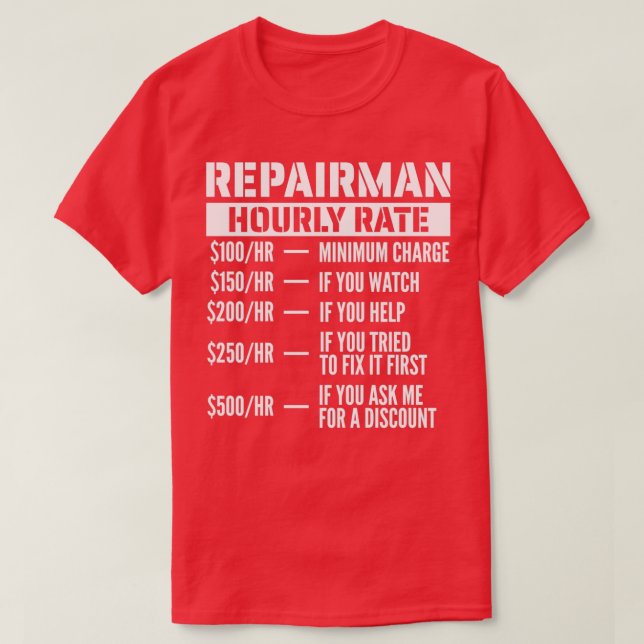 Repairman Hourly Rate  T-Shirt (Design Front)