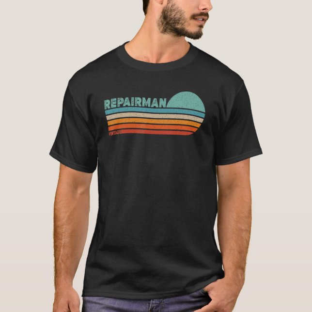 REPAIRMAN Position Profession Employed Work Worker T-Shirt (Front)