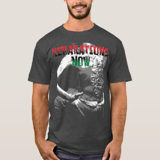 REPARATIONS NOW SHIRT. (2 sided dark) T-Shirt