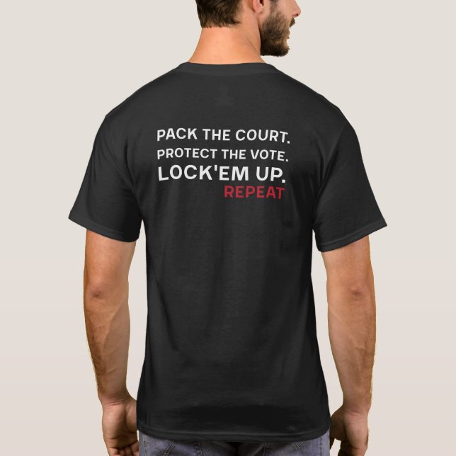 Repeal.Impeach.Prosecute.Repeat T-Shirt (Back)
